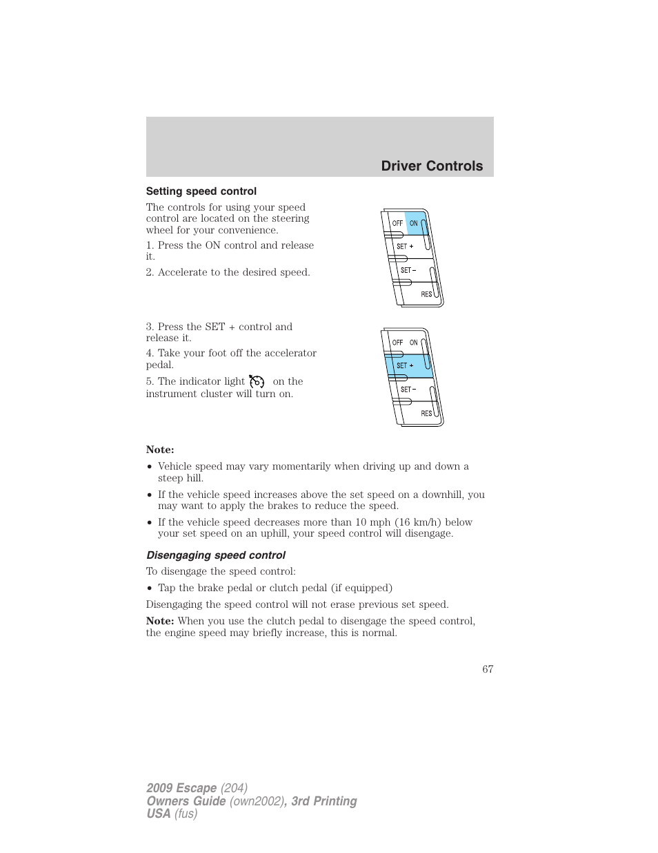 Setting speed control, Disengaging speed control, Driver controls | FORD 2009 Escape v.3 User Manual | Page 67 / 320