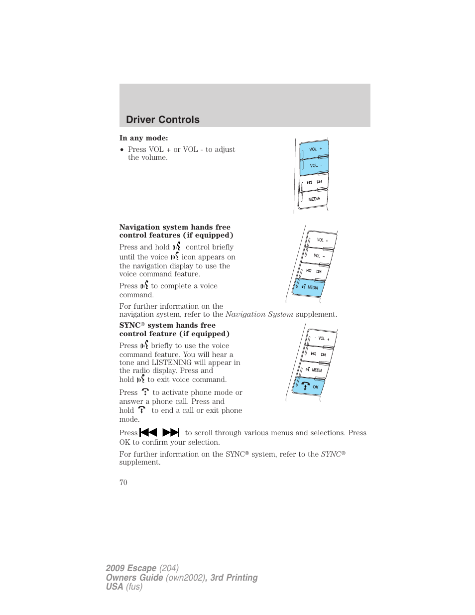 Driver controls | FORD 2009 Escape v.3 User Manual | Page 70 / 320