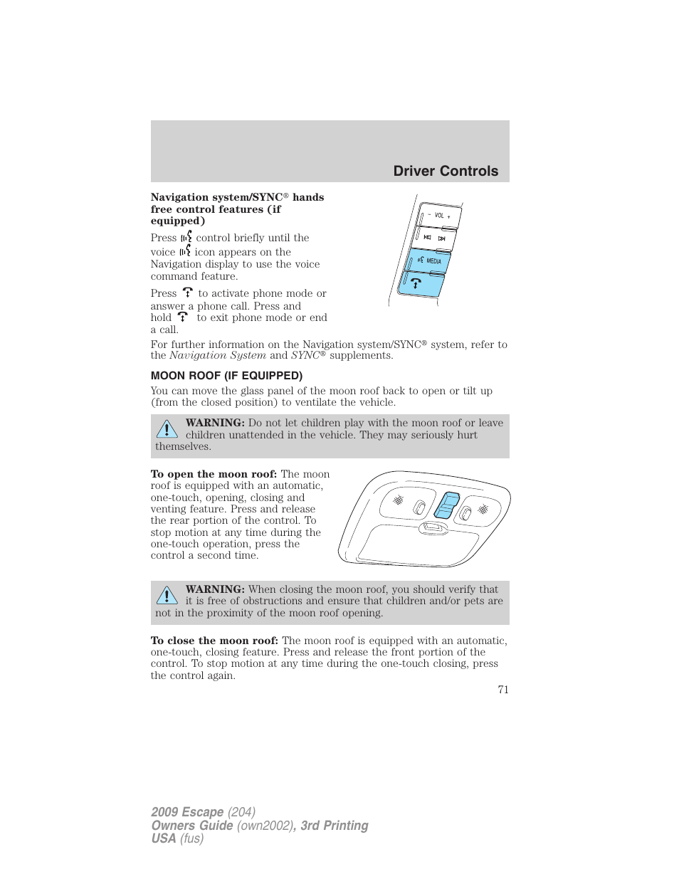 Moon roof (if equipped), Moon roof, Driver controls | FORD 2009 Escape v.3 User Manual | Page 71 / 320