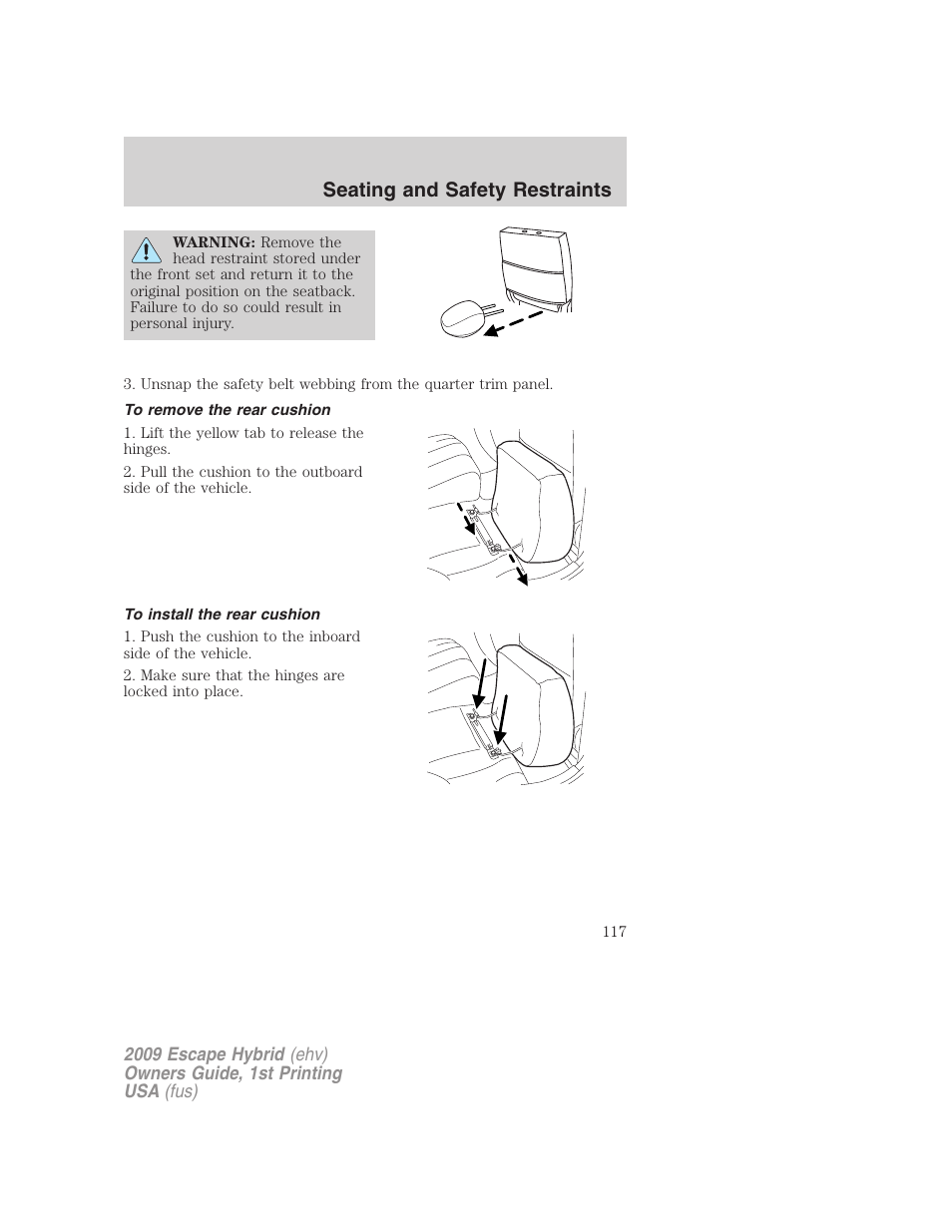 To remove the rear cushion, To install the rear cushion, Seating and safety restraints | FORD 2009 Escape Hybrid v.1 User Manual | Page 117 / 333