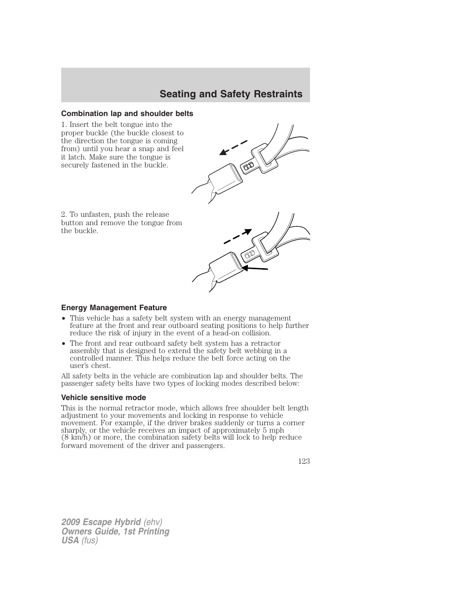 Combination lap and shoulder belts, Energy management feature, Vehicle sensitive mode | Seating and safety restraints | FORD 2009 Escape Hybrid v.1 User Manual | Page 123 / 333