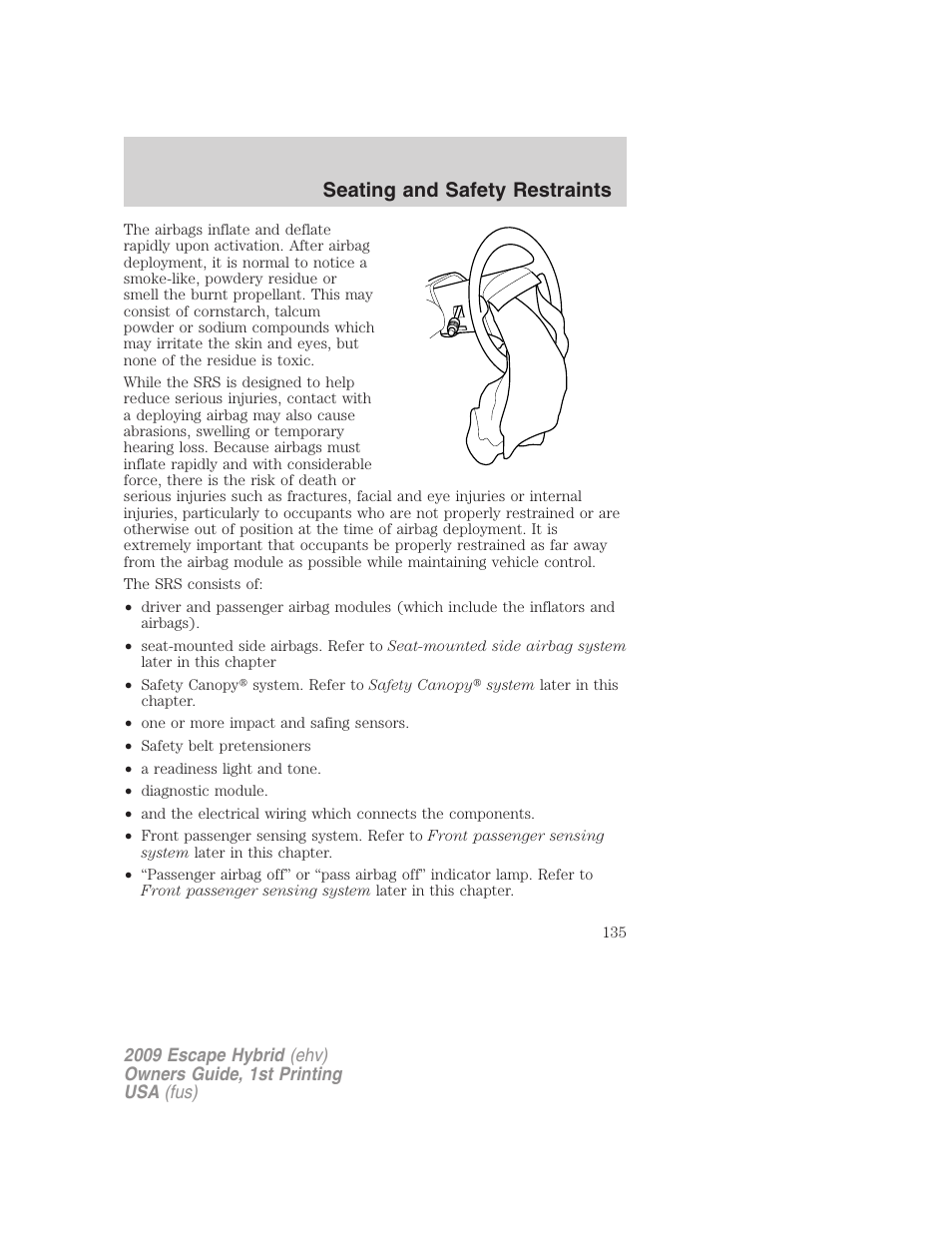 Seating and safety restraints | FORD 2009 Escape Hybrid v.1 User Manual | Page 135 / 333