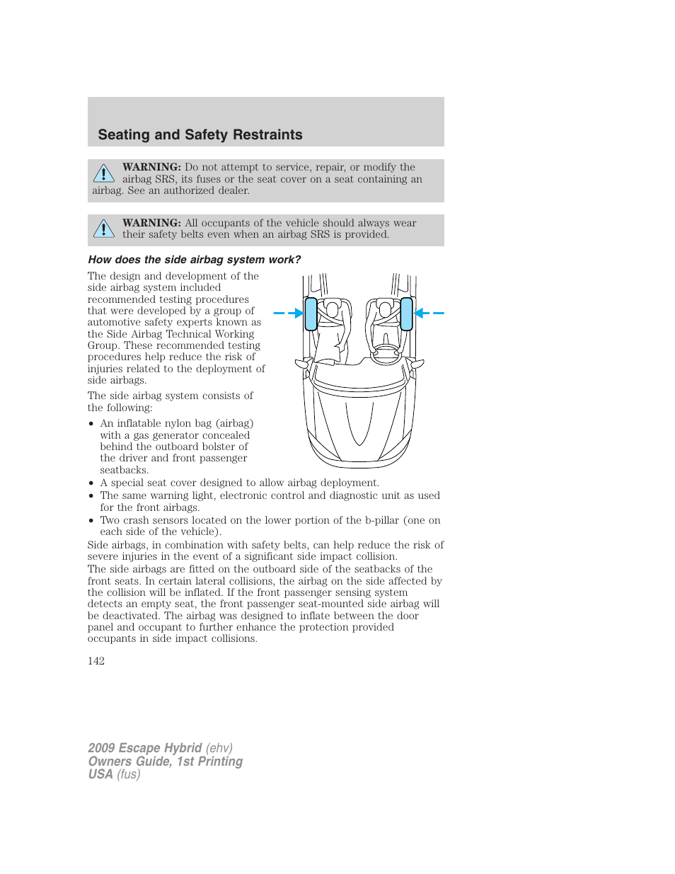 How does the side airbag system work, Seating and safety restraints | FORD 2009 Escape Hybrid v.1 User Manual | Page 142 / 333