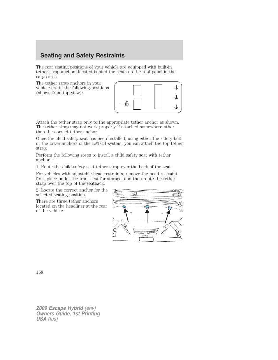 Seating and safety restraints | FORD 2009 Escape Hybrid v.1 User Manual | Page 158 / 333