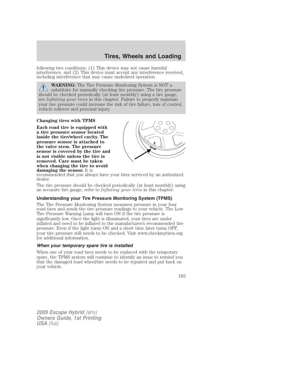 When your temporary spare tire is installed, Tires, wheels and loading | FORD 2009 Escape Hybrid v.1 User Manual | Page 183 / 333
