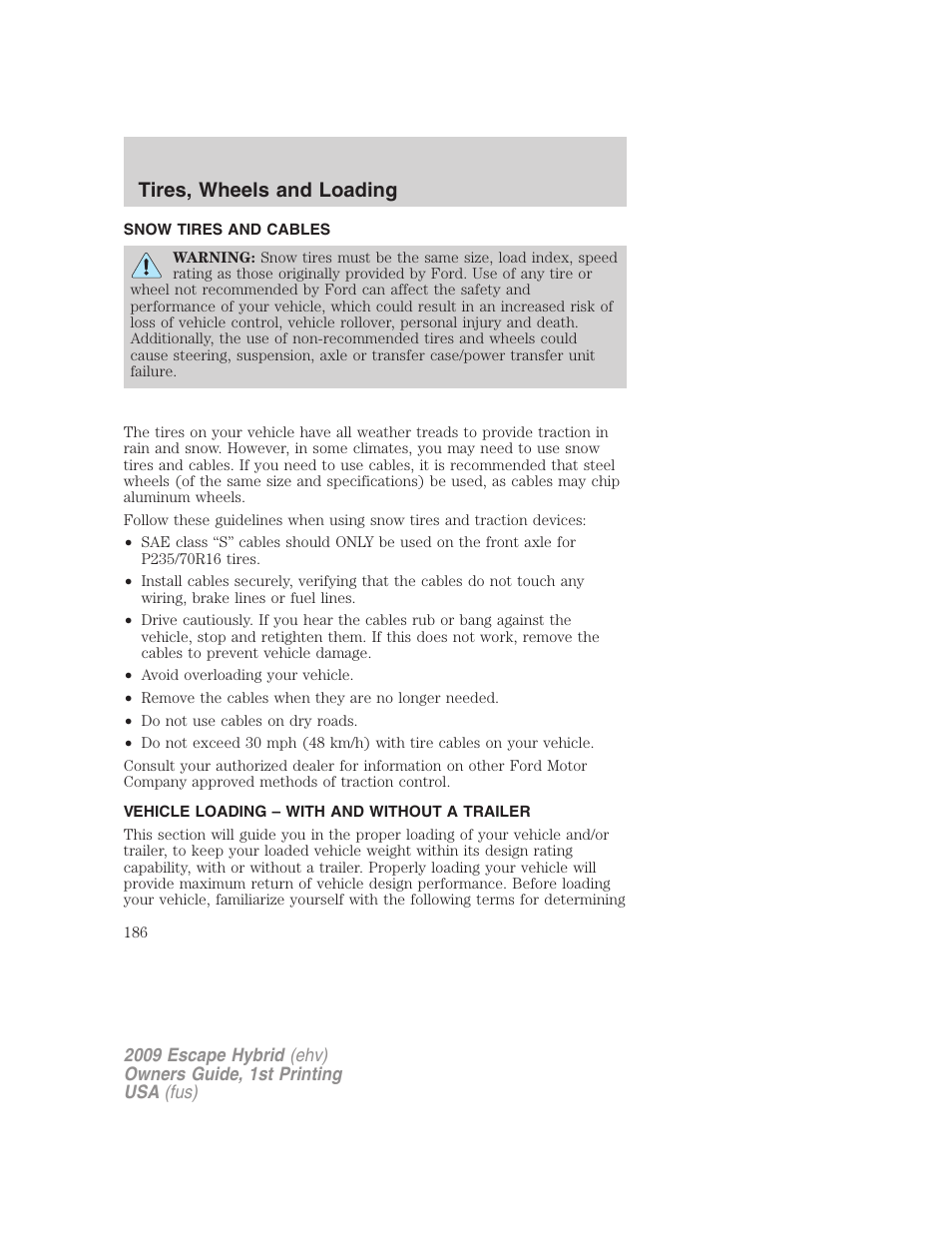 Snow tires and cables, Vehicle loading – with and without a trailer, Vehicle loading | Tires, wheels and loading | FORD 2009 Escape Hybrid v.1 User Manual | Page 186 / 333