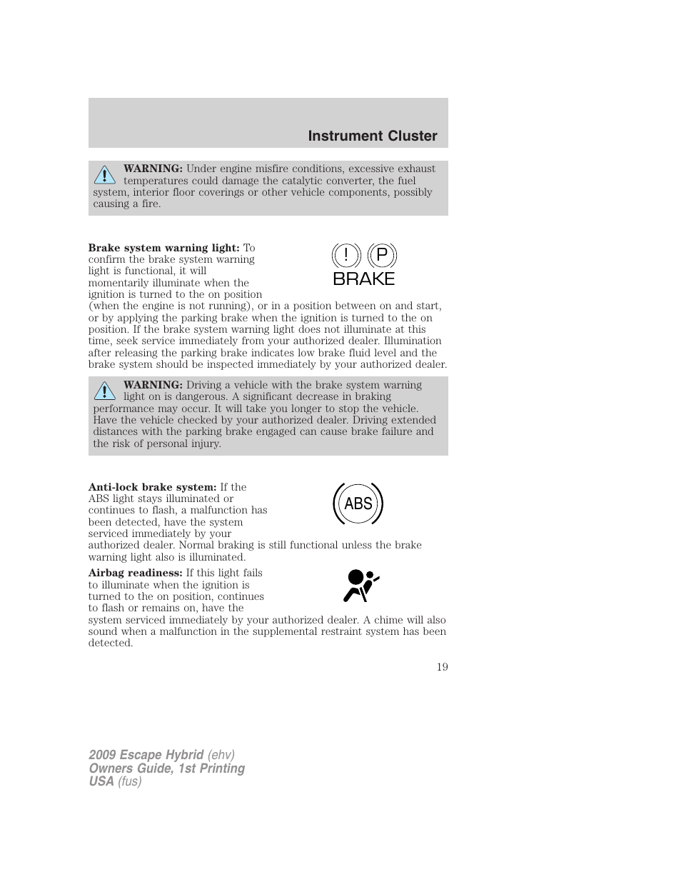 P! brake abs | FORD 2009 Escape Hybrid v.1 User Manual | Page 19 / 333