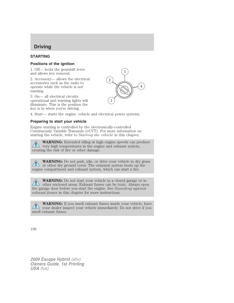 Driving, Starting, Positions of the ignition | Preparing to start your vehicle | FORD 2009 Escape Hybrid v.1 User Manual | Page 198 / 333