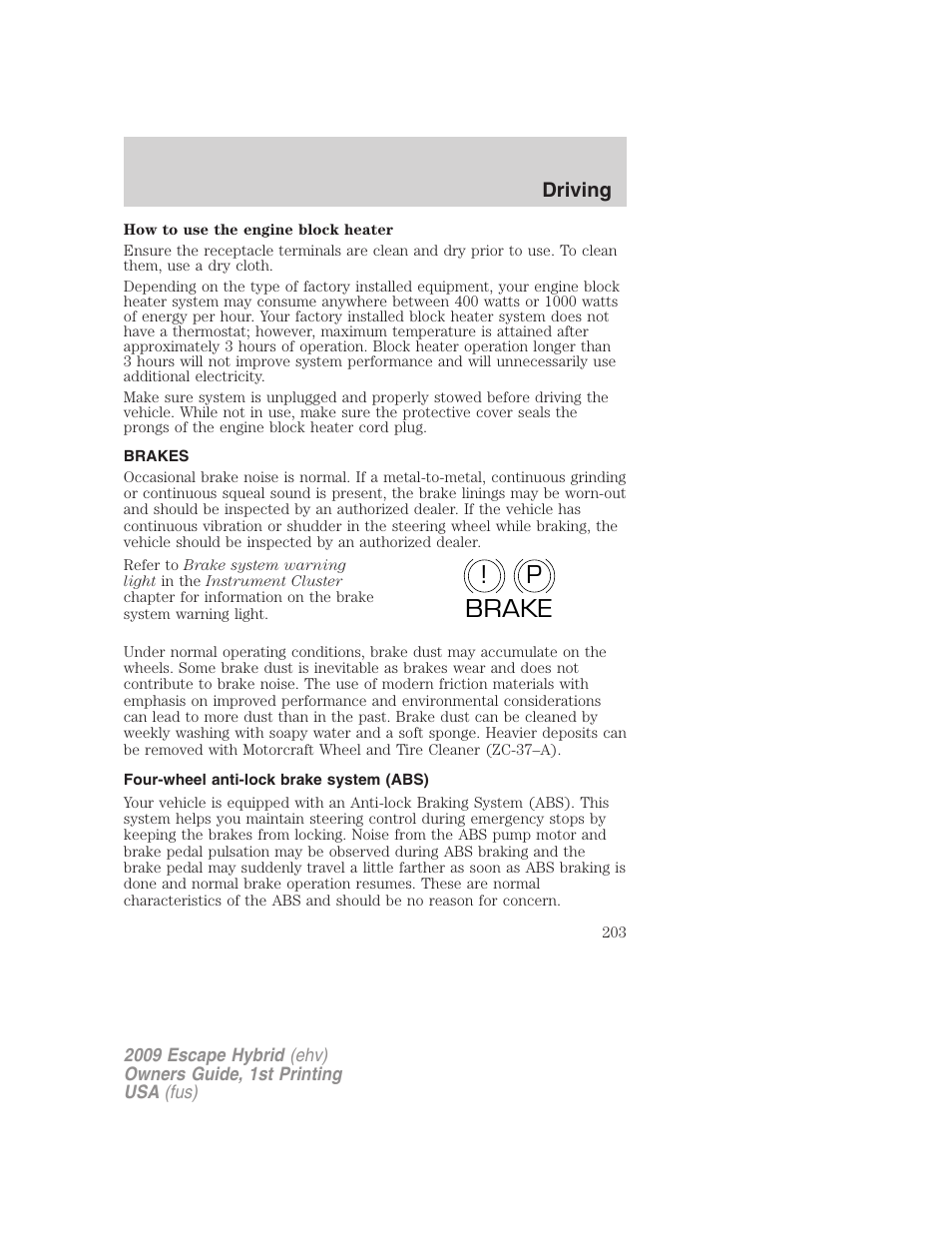 Brakes, Four-wheel anti-lock brake system (abs), P! brake | FORD 2009 Escape Hybrid v.1 User Manual | Page 203 / 333