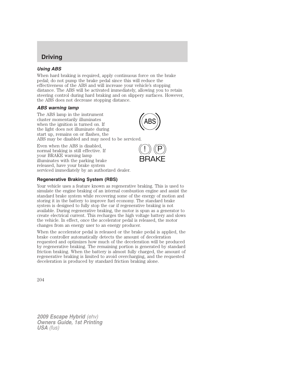 Using abs, Abs warning lamp, Regenerative braking system (rbs) | Abs p ! brake | FORD 2009 Escape Hybrid v.1 User Manual | Page 204 / 333
