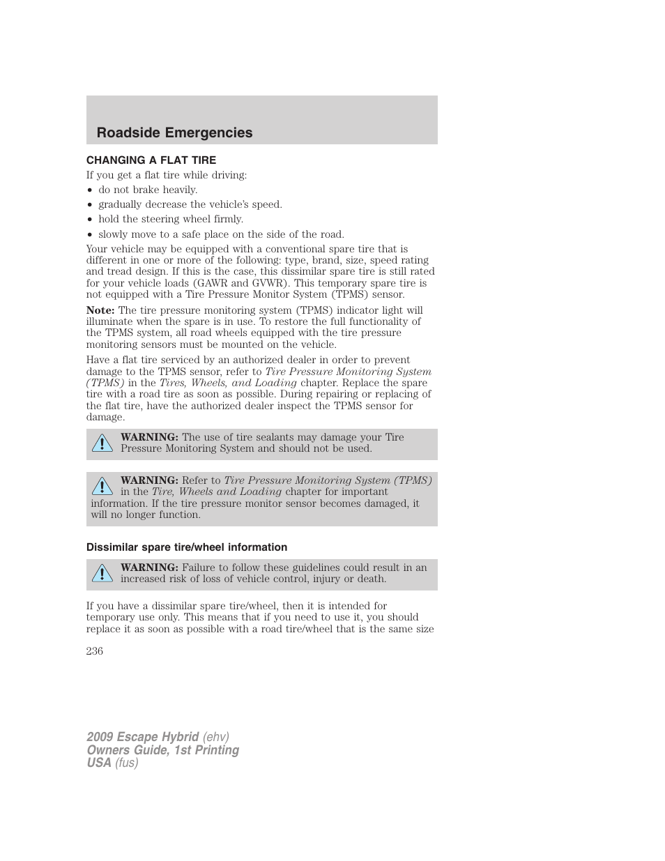 Changing a flat tire, Dissimilar spare tire/wheel information, Changing tires | Roadside emergencies | FORD 2009 Escape Hybrid v.1 User Manual | Page 236 / 333