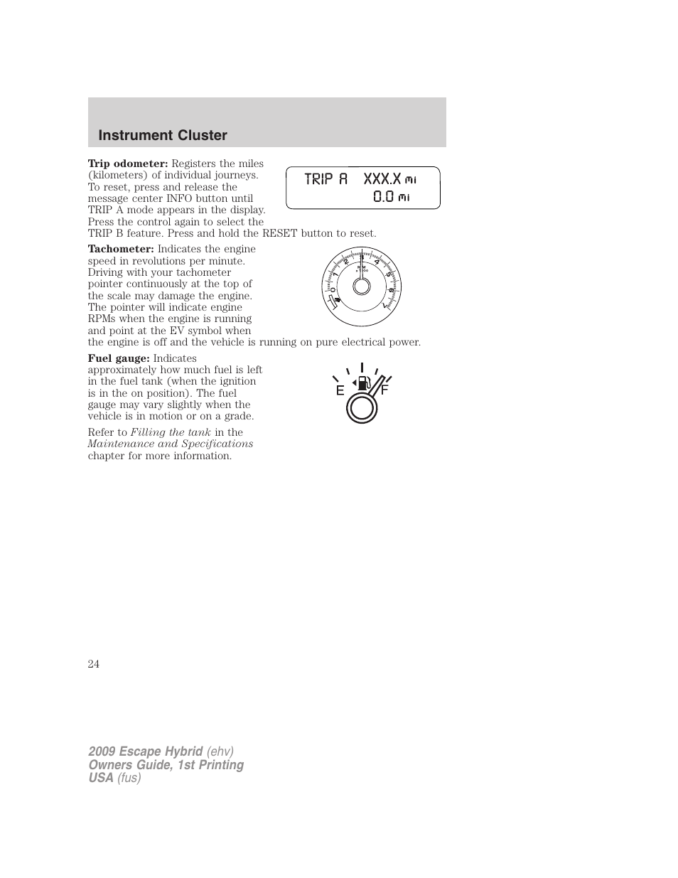 Instrument cluster | FORD 2009 Escape Hybrid v.1 User Manual | Page 24 / 333