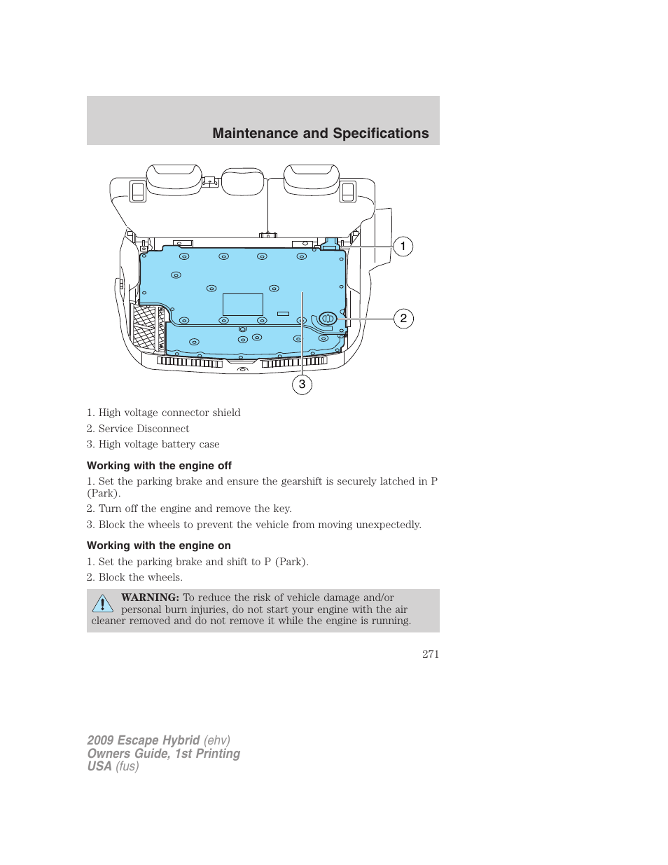 Working with the engine off, Working with the engine on, Maintenance and specifications | FORD 2009 Escape Hybrid v.1 User Manual | Page 271 / 333