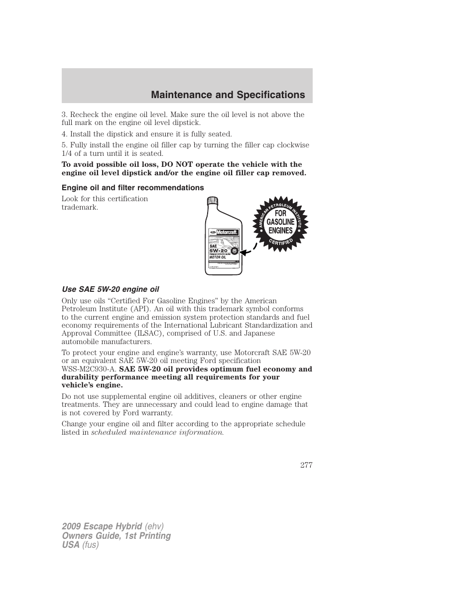 Engine oil and filter recommendations, Use sae 5w-20 engine oil, Maintenance and specifications | FORD 2009 Escape Hybrid v.1 User Manual | Page 277 / 333