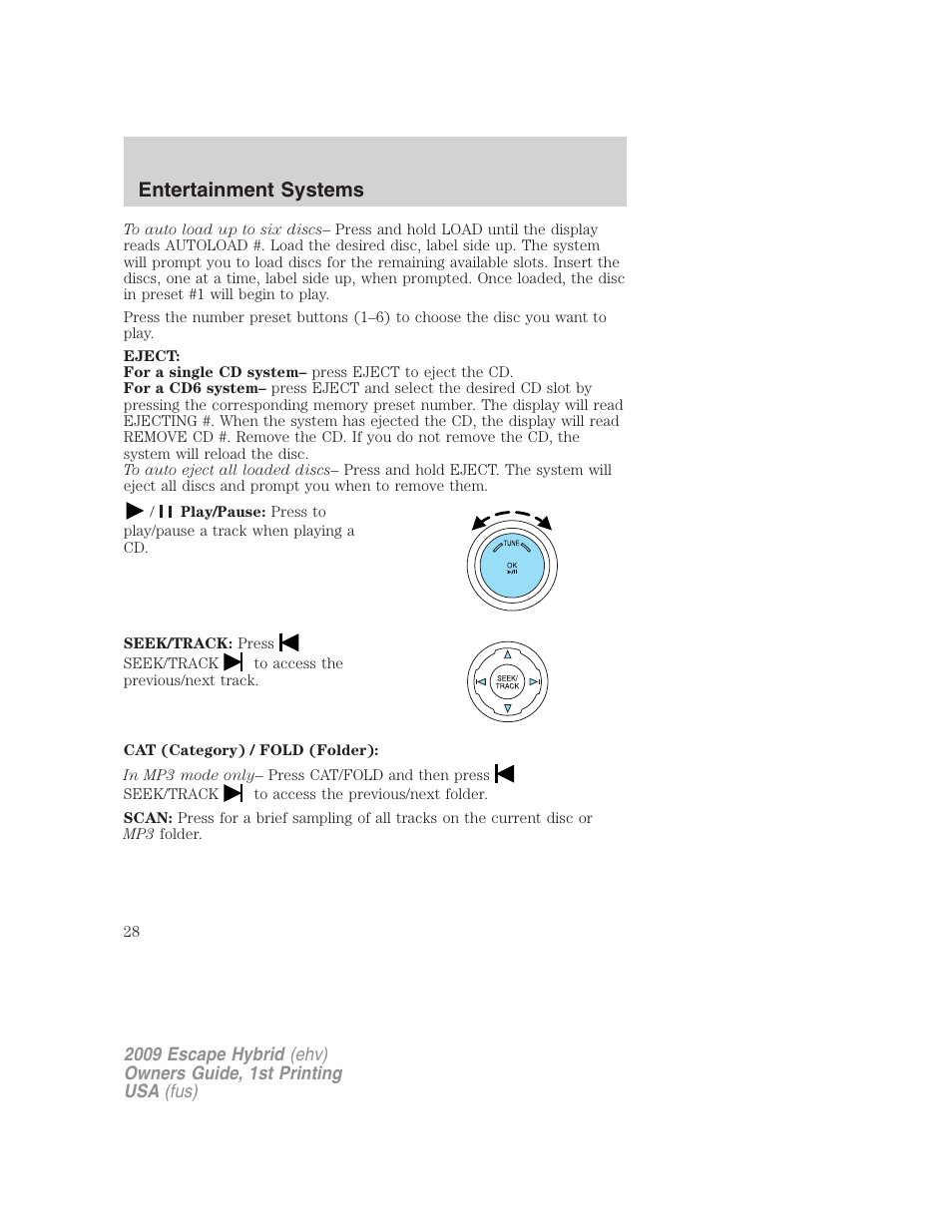 Entertainment systems | FORD 2009 Escape Hybrid v.1 User Manual | Page 28 / 333