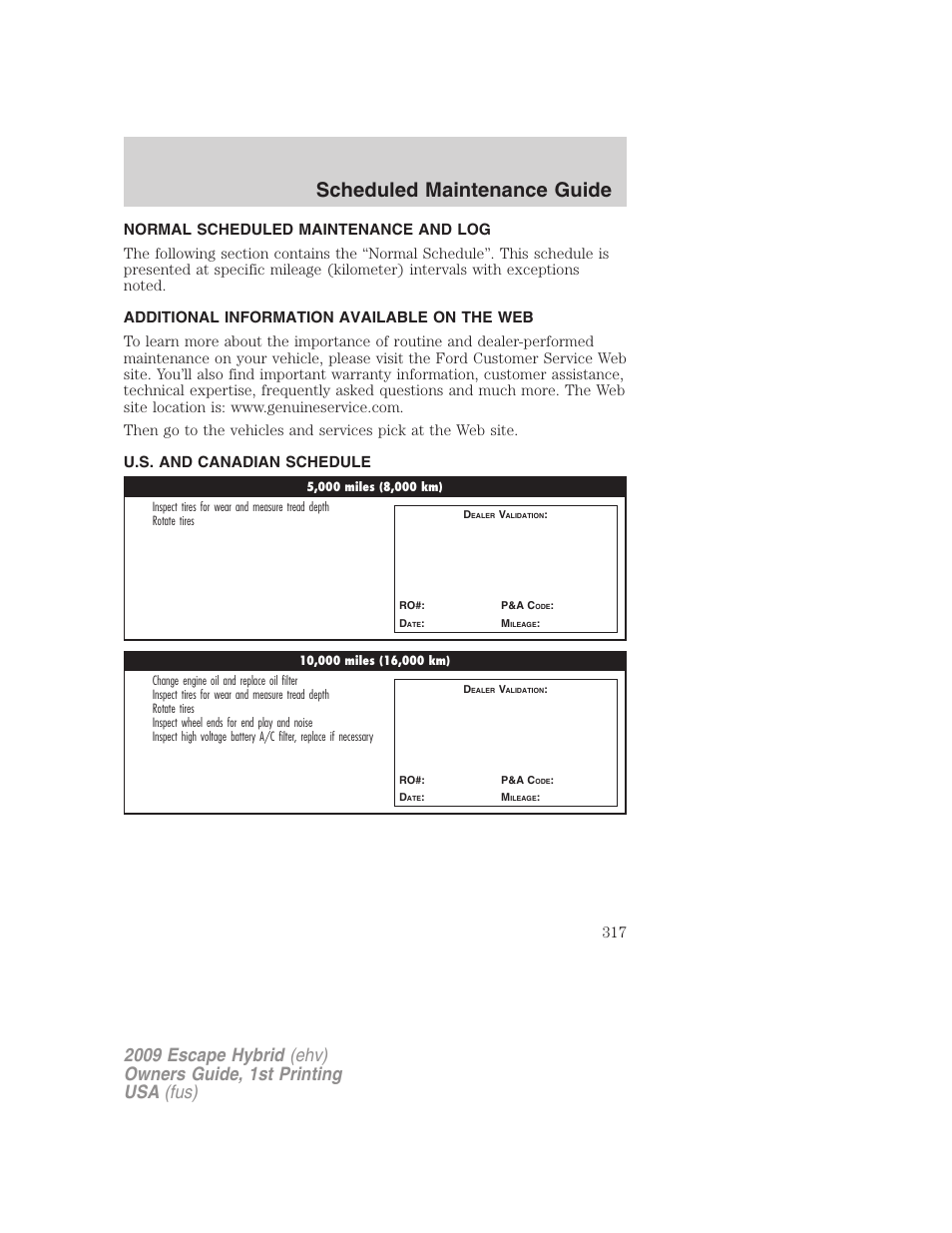 Normal scheduled maintenance and log, Additional information available on the web, U.s. and canadian schedule | Scheduled maintenance guide | FORD 2009 Escape Hybrid v.1 User Manual | Page 317 / 333
