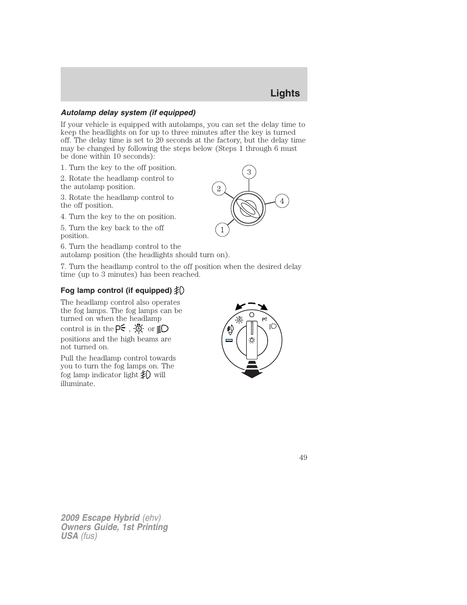 Autolamp delay system (if equipped), Fog lamp control (if equipped), Lights | FORD 2009 Escape Hybrid v.1 User Manual | Page 49 / 333