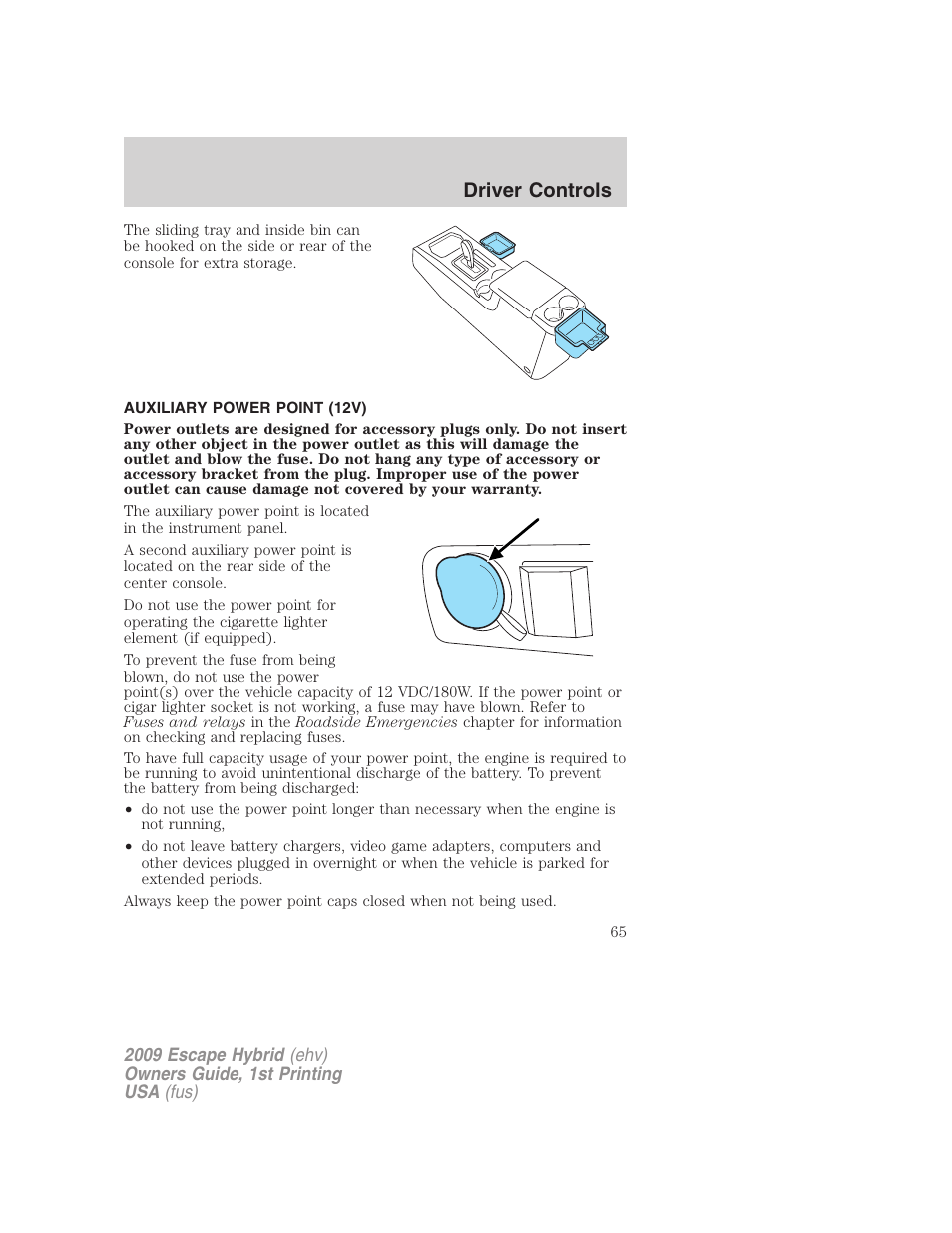 Auxiliary power point (12v), Driver controls | FORD 2009 Escape Hybrid v.1 User Manual | Page 65 / 333