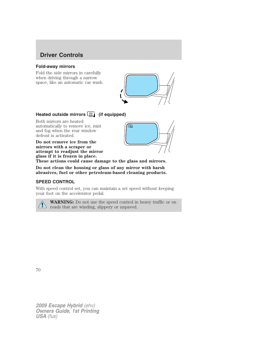 Fold-away mirrors, Heated outside mirrors (if equipped), Speed control | Driver controls | FORD 2009 Escape Hybrid v.1 User Manual | Page 70 / 333