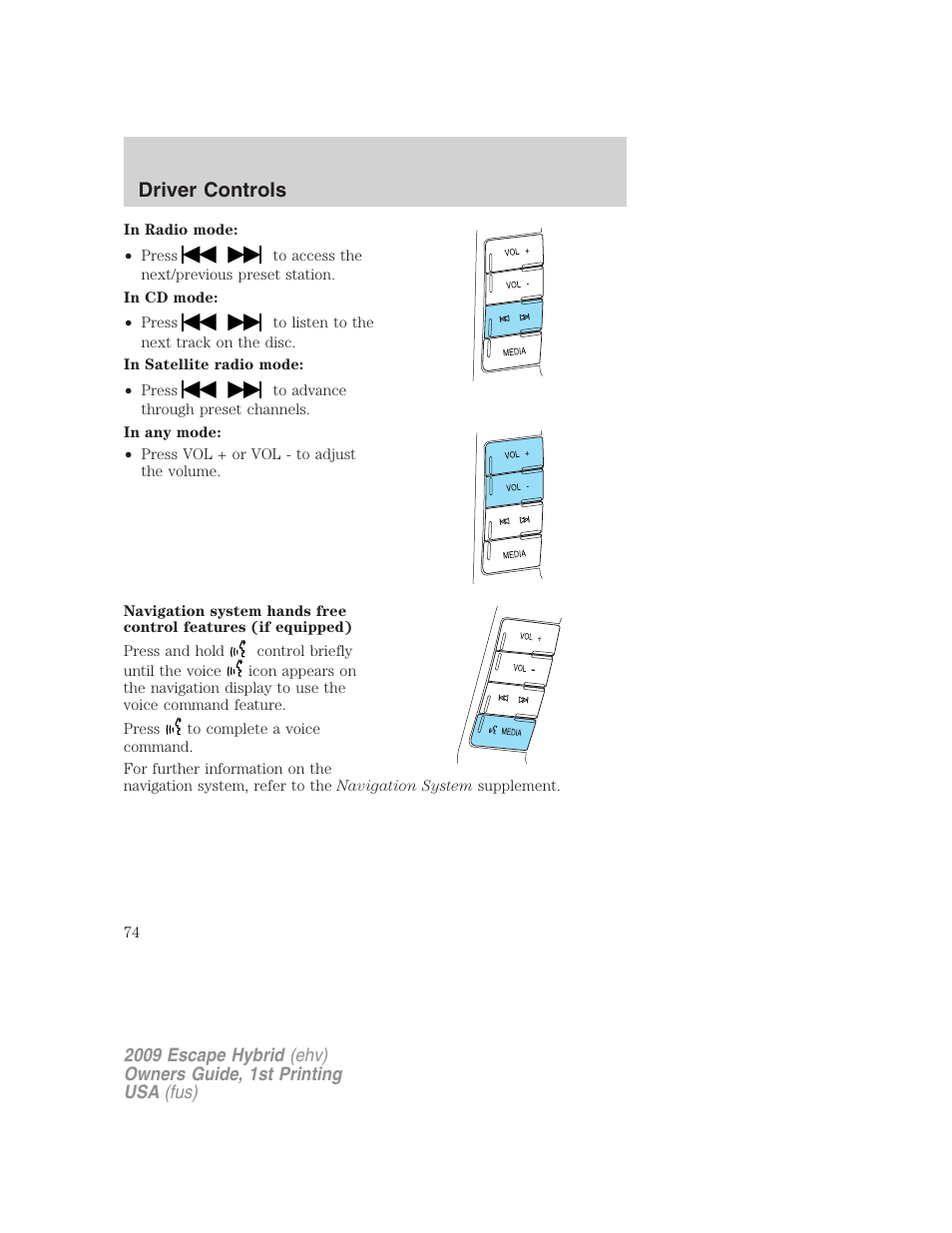 Driver controls | FORD 2009 Escape Hybrid v.1 User Manual | Page 74 / 333