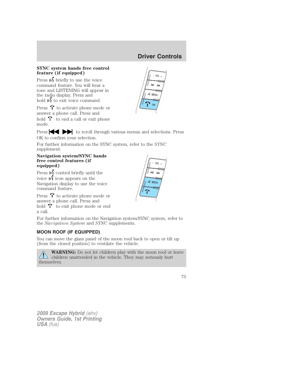 Moon roof (if equipped), Moon roof, Driver controls | FORD 2009 Escape Hybrid v.1 User Manual | Page 75 / 333