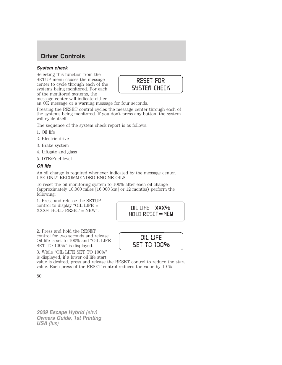 System check, Oil life, Driver controls | FORD 2009 Escape Hybrid v.1 User Manual | Page 80 / 333