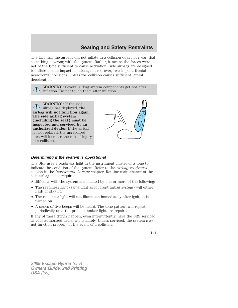 Determining if the system is operational, Seating and safety restraints | FORD 2009 Escape Hybrid v.2 User Manual | Page 141 / 332
