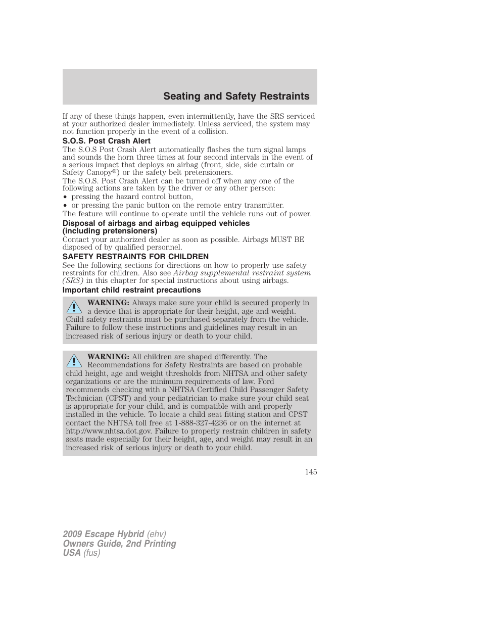 S.o.s. post crash alert, Safety restraints for children, Important child restraint precautions | Child restraints, Seating and safety restraints | FORD 2009 Escape Hybrid v.2 User Manual | Page 145 / 332