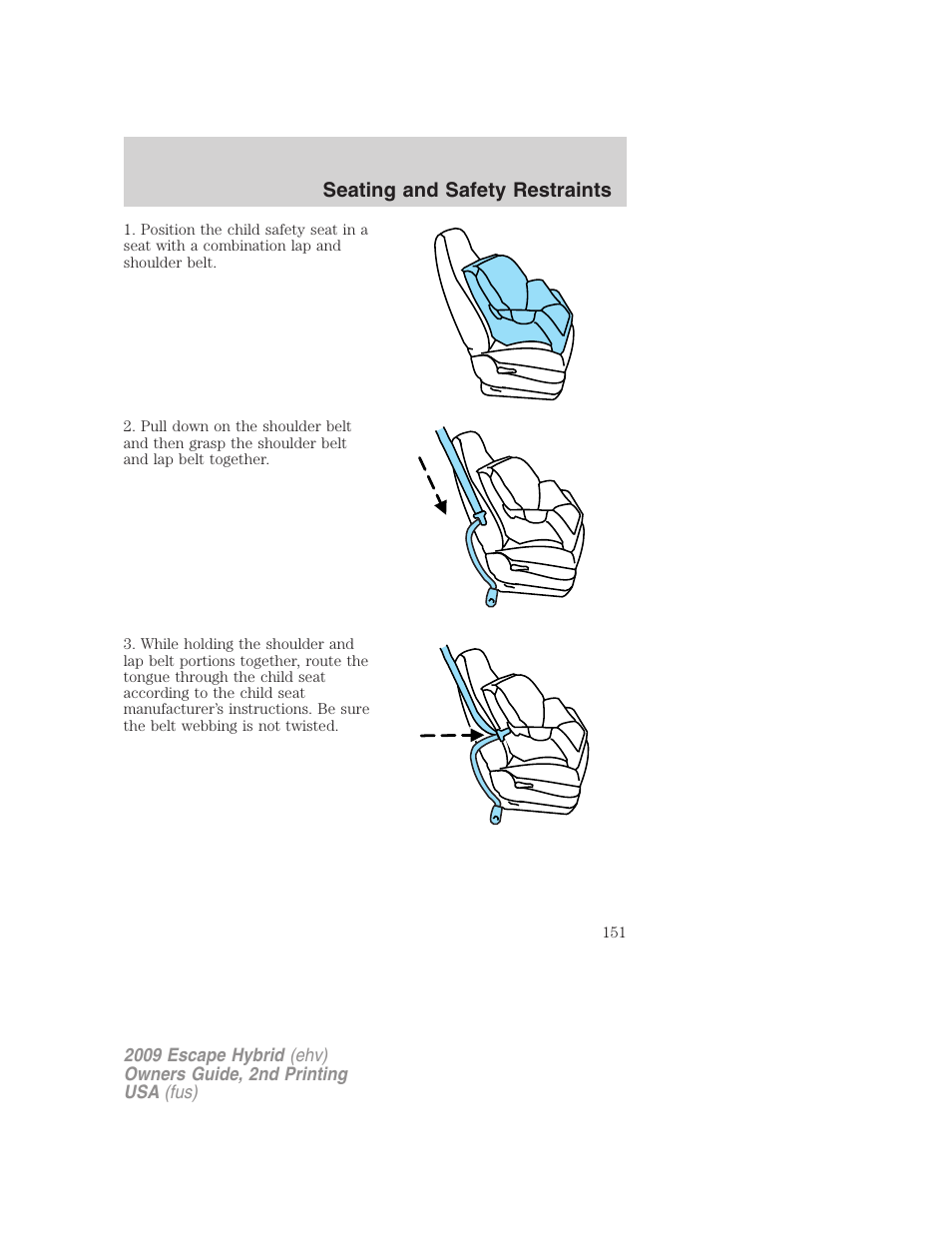 Seating and safety restraints | FORD 2009 Escape Hybrid v.2 User Manual | Page 151 / 332