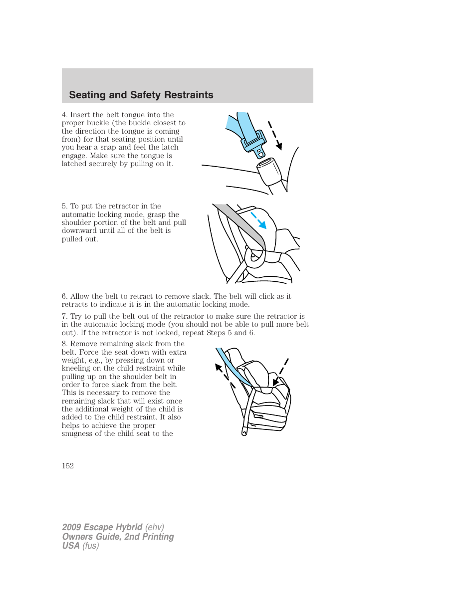 Seating and safety restraints | FORD 2009 Escape Hybrid v.2 User Manual | Page 152 / 332