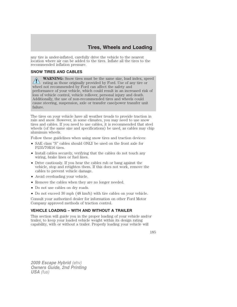 Snow tires and cables, Vehicle loading – with and without a trailer, Vehicle loading | Tires, wheels and loading | FORD 2009 Escape Hybrid v.2 User Manual | Page 185 / 332