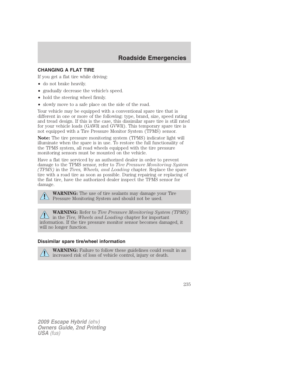 Changing a flat tire, Dissimilar spare tire/wheel information, Changing tires | Roadside emergencies | FORD 2009 Escape Hybrid v.2 User Manual | Page 235 / 332