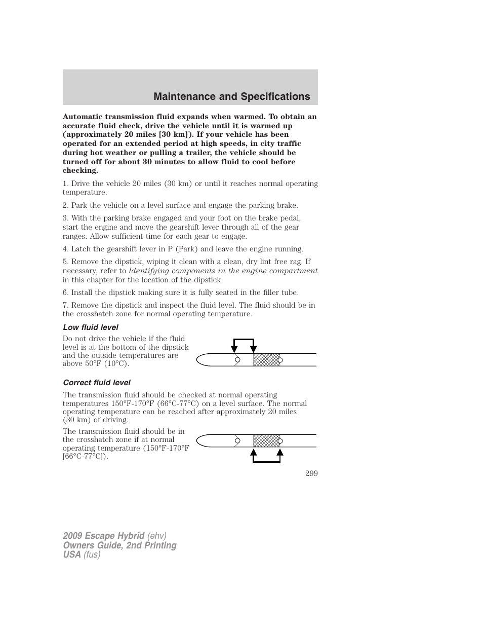 Low fluid level, Correct fluid level, Maintenance and specifications | FORD 2009 Escape Hybrid v.2 User Manual | Page 299 / 332