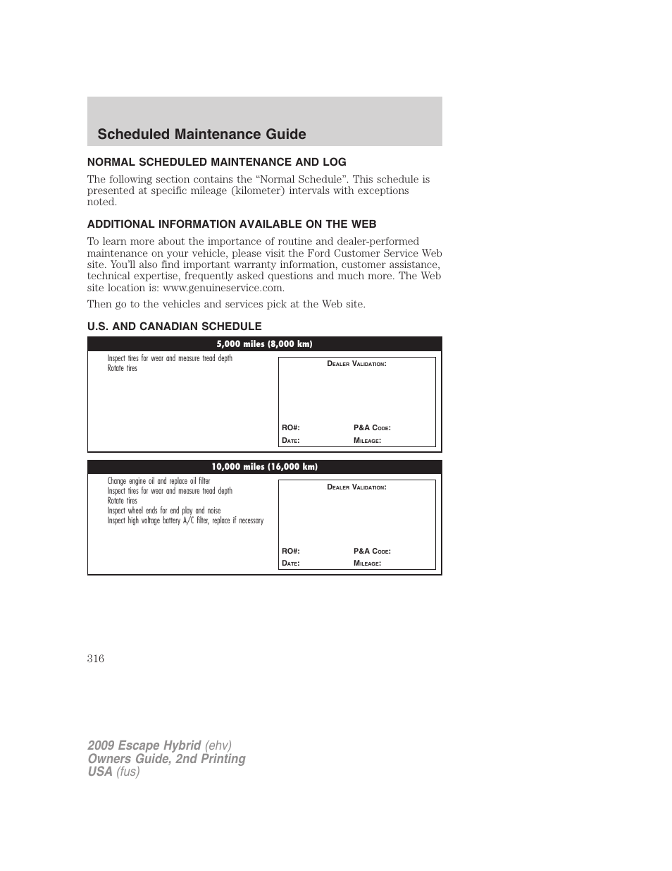 Normal scheduled maintenance and log, Additional information available on the web, U.s. and canadian schedule | Scheduled maintenance guide | FORD 2009 Escape Hybrid v.2 User Manual | Page 316 / 332