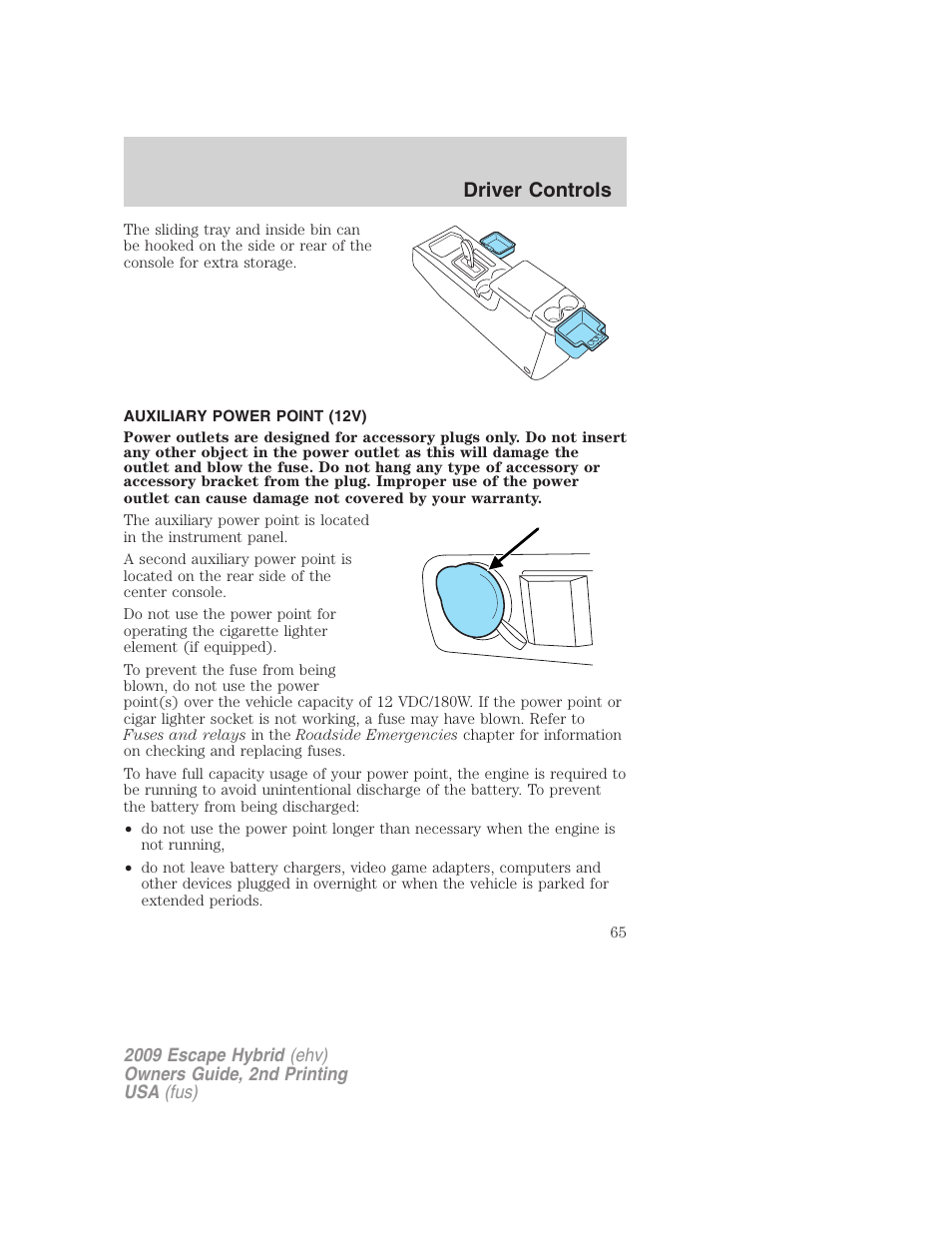 Auxiliary power point (12v), Driver controls | FORD 2009 Escape Hybrid v.2 User Manual | Page 65 / 332