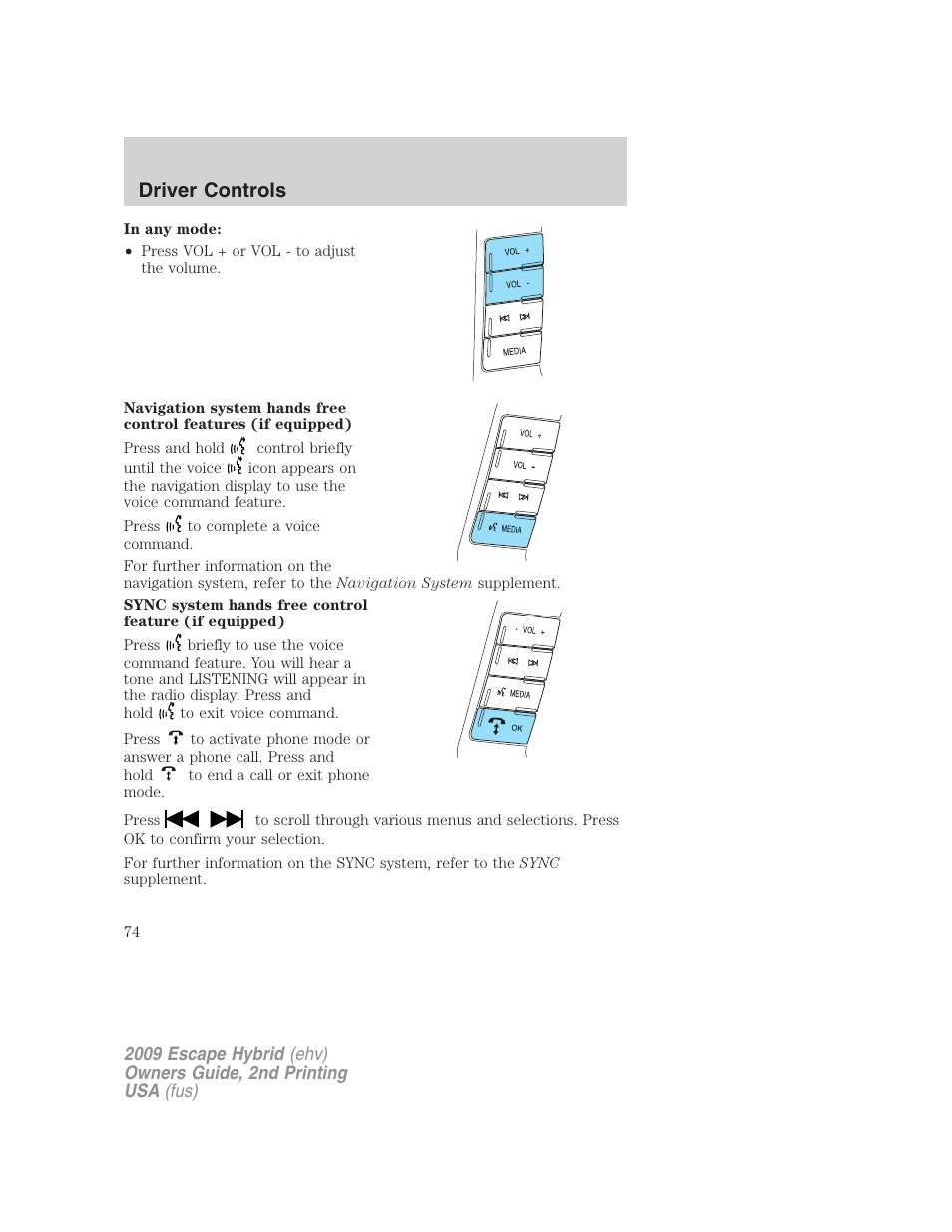 Driver controls | FORD 2009 Escape Hybrid v.2 User Manual | Page 74 / 332