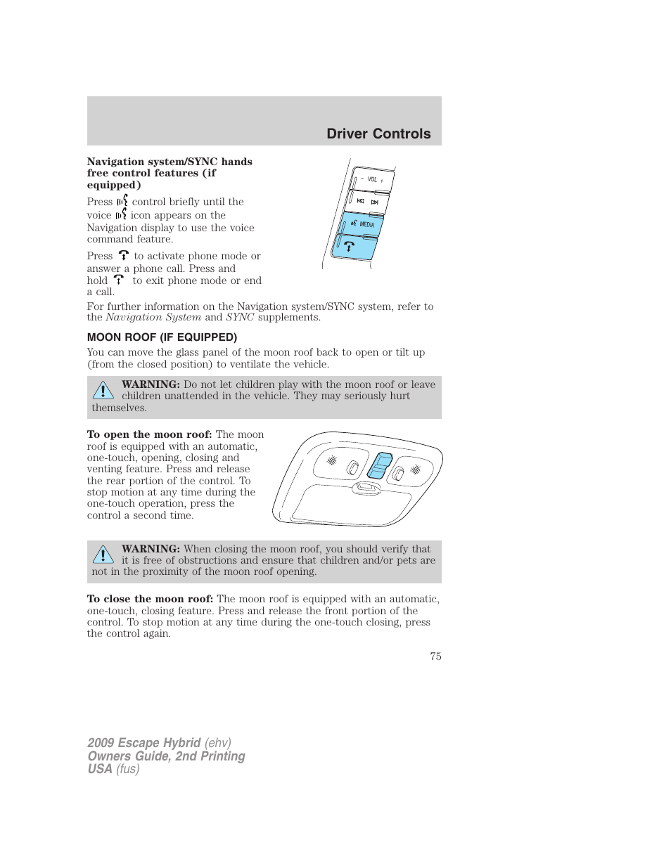 Moon roof (if equipped), Moon roof, Driver controls | FORD 2009 Escape Hybrid v.2 User Manual | Page 75 / 332