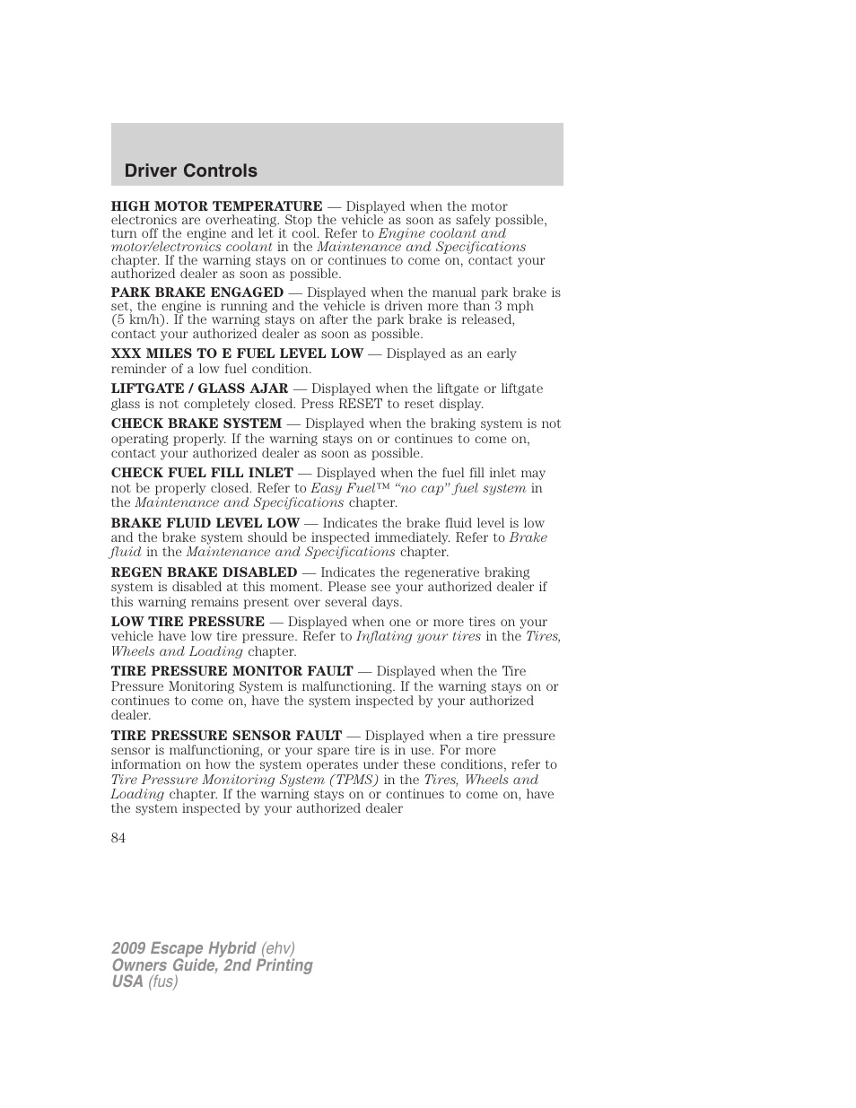 Driver controls | FORD 2009 Escape Hybrid v.2 User Manual | Page 84 / 332