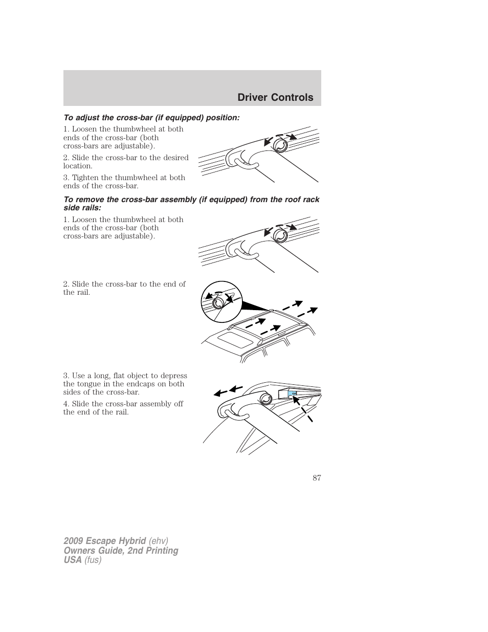 To adjust the cross-bar (if equipped) position, Driver controls | FORD 2009 Escape Hybrid v.2 User Manual | Page 87 / 332
