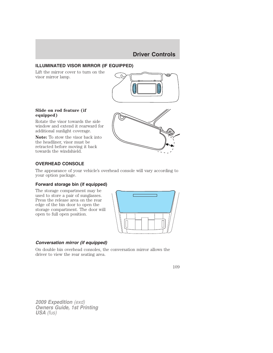 Illuminated visor mirror (if equipped), Overhead console, Forward storage bin (if equipped) | Conversation mirror (if equipped), Driver controls | FORD 2009 Expedition v.1 User Manual | Page 109 / 416