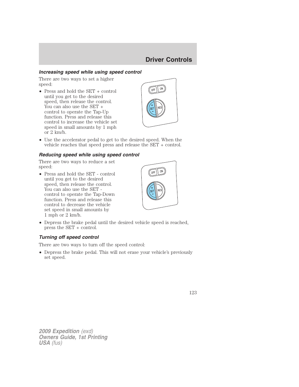 Increasing speed while using speed control, Reducing speed while using speed control, Turning off speed control | Driver controls | FORD 2009 Expedition v.1 User Manual | Page 123 / 416