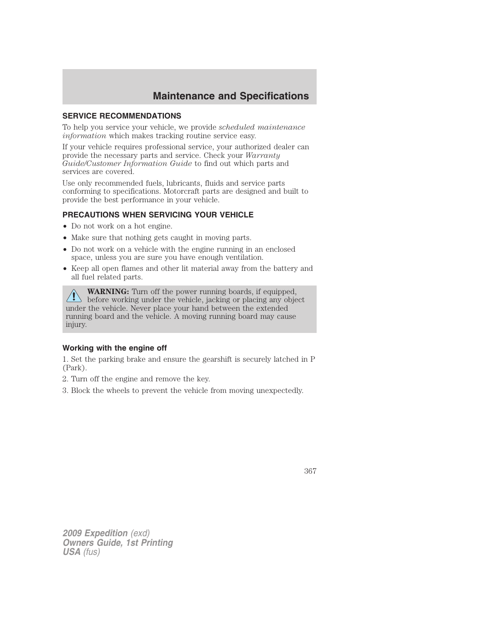 Maintenance and specifications, Service recommendations, Precautions when servicing your vehicle | Working with the engine off | FORD 2009 Expedition v.1 User Manual | Page 367 / 416