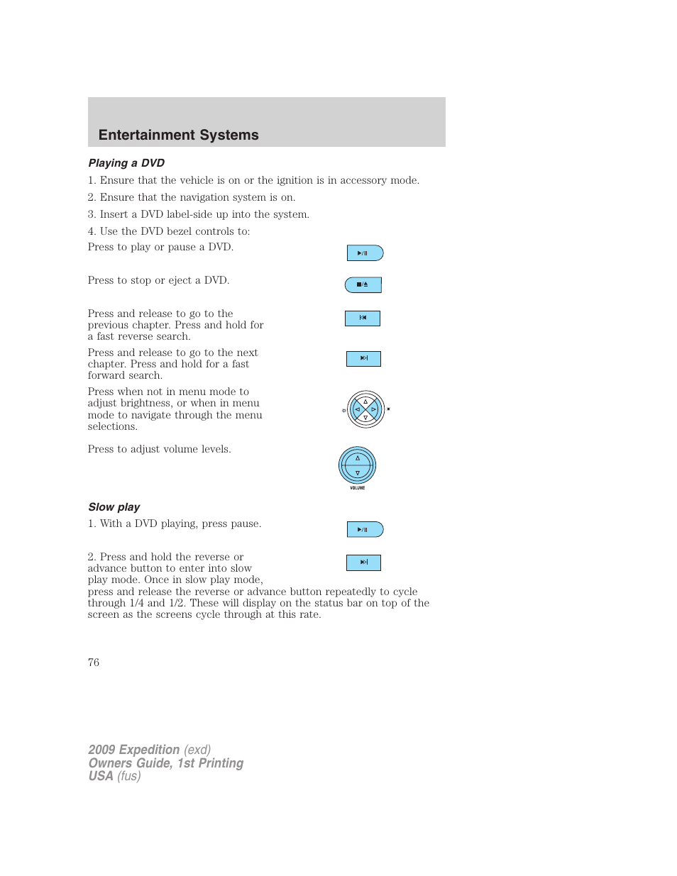 Playing a dvd, Slow play, Entertainment systems | FORD 2009 Expedition v.1 User Manual | Page 76 / 416