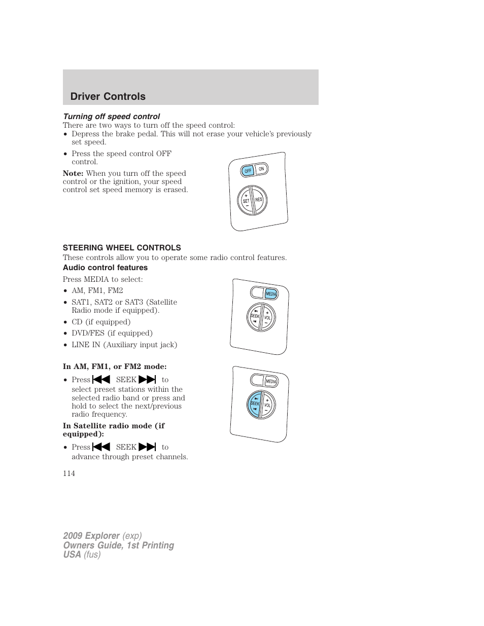 Turning off speed control, Steering wheel controls, Audio control features | Driver controls | FORD 2009 Explorer v.1 User Manual | Page 114 / 407