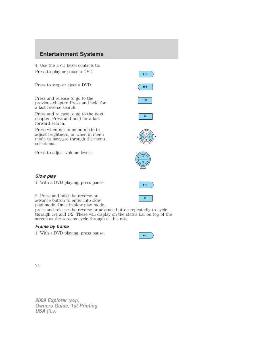Slow play, Frame by frame, Entertainment systems | FORD 2009 Explorer v.1 User Manual | Page 74 / 407