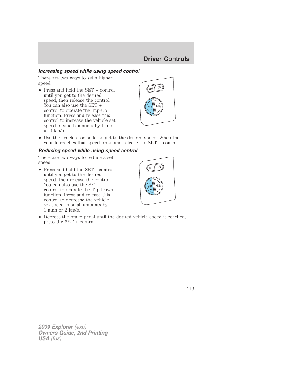 Increasing speed while using speed control, Reducing speed while using speed control, Driver controls | FORD 2009 Explorer v.2 User Manual | Page 113 / 401