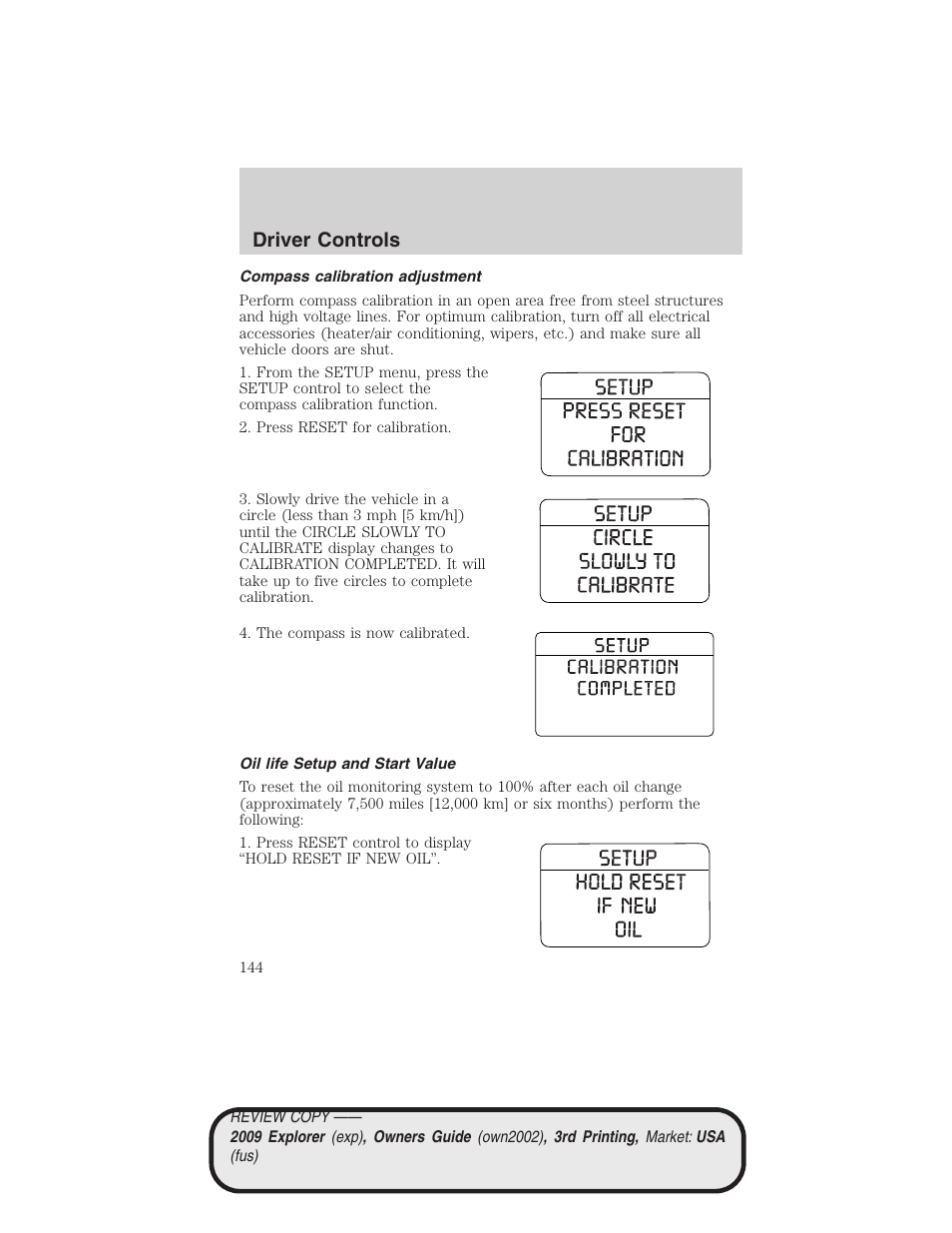 Compass calibration adjustment, Oil life setup and start value, Driver controls | FORD 2009 Explorer v.3 User Manual | Page 144 / 405