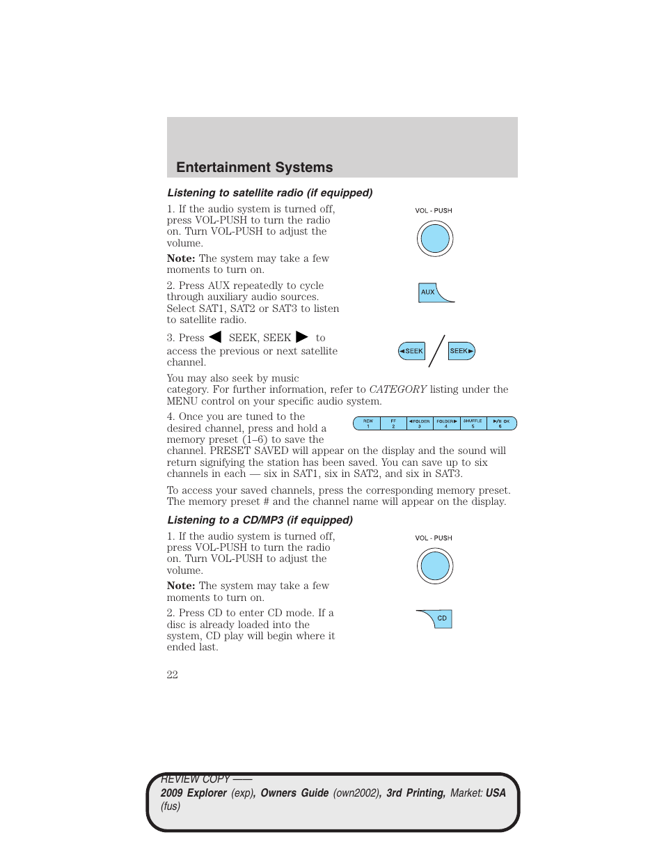 Listening to satellite radio (if equipped), Listening to a cd/mp3 (if equipped), Entertainment systems | FORD 2009 Explorer v.3 User Manual | Page 22 / 405