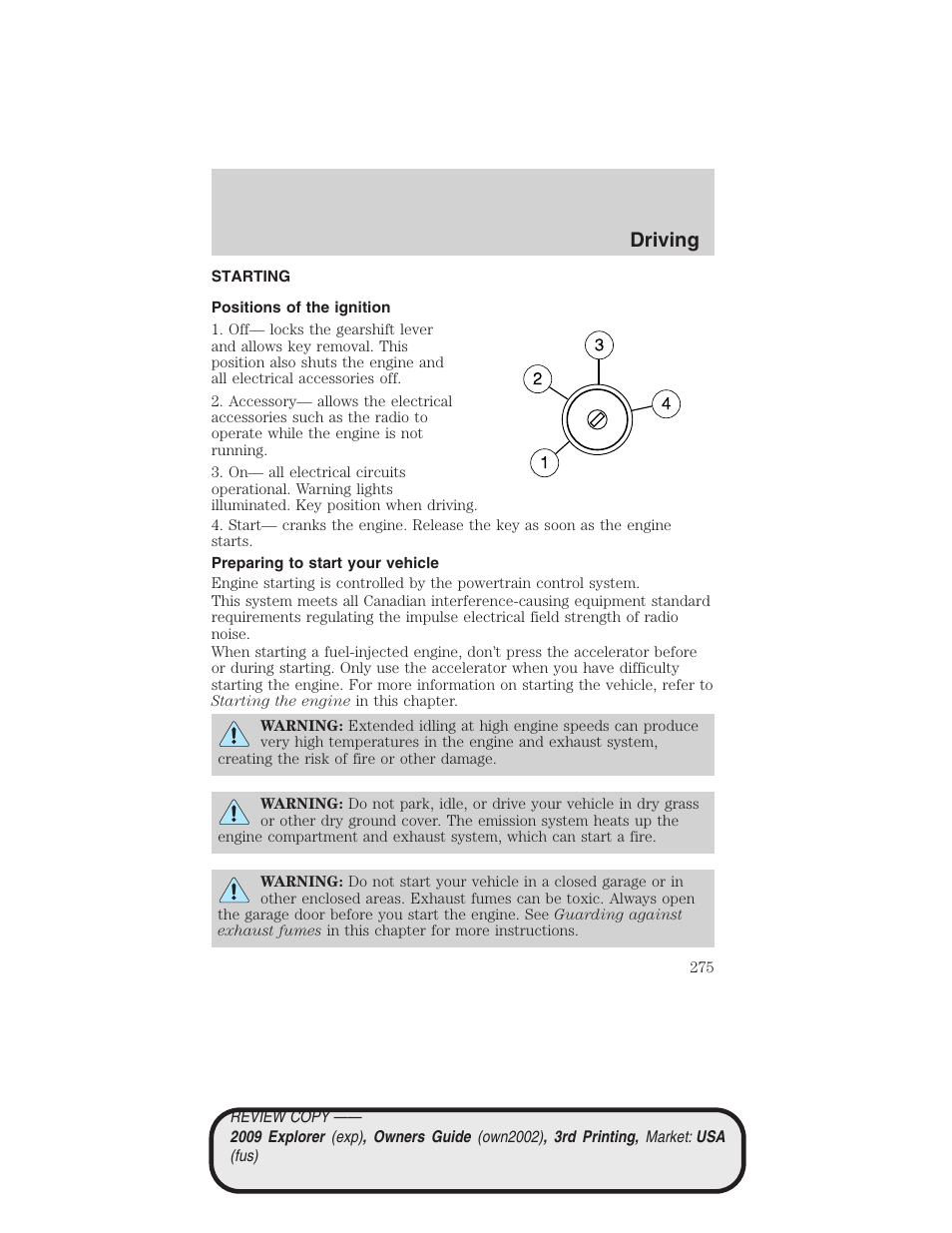 Driving, Starting, Positions of the ignition | Preparing to start your vehicle | FORD 2009 Explorer v.3 User Manual | Page 275 / 405