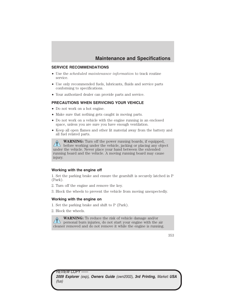 Maintenance and specifications, Service recommendations, Precautions when servicing your vehicle | Working with the engine off, Working with the engine on | FORD 2009 Explorer v.3 User Manual | Page 353 / 405